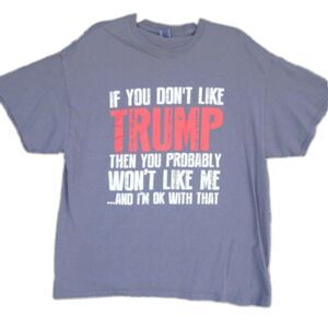 If You don't Like Trump Mens XL T-shirt Funny Pro Donald Trump MAGA Tee Gray